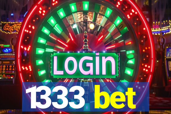 1333 bet